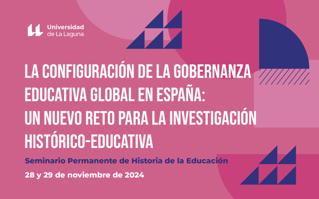 Seminario “La Configuración de la Gobernanza Educativa Global en España: un nuevo reto para la investigación histórico-educativa”
