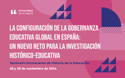 Seminario “La Configuración de la Gobernanza Educativa Global en España: un nuevo reto para la investigación histórico-educativa”